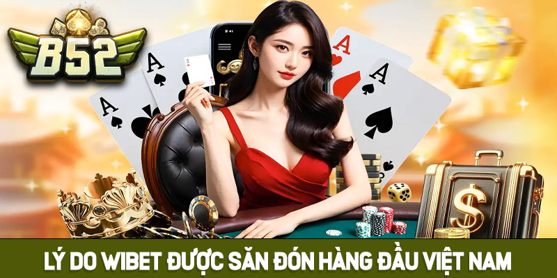 Lý do B52club được săn đón hàng đầu tại Việt Nam
