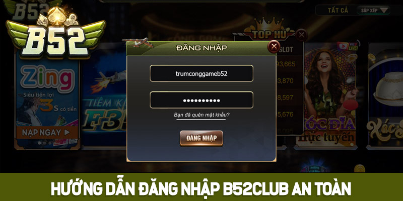Hướng dẫn cách đăng nhập B52club chính xác và an toàn