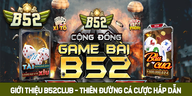 Giới thiệu B52club - Tổng quan đôi nét
