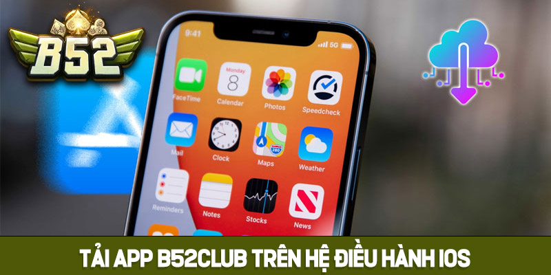 Hướng dẫn tải App B52club trên IOS